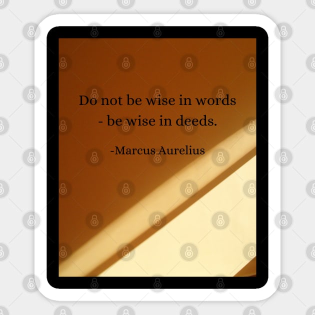 Marcus Aurelius: Wisdom Through Actions, Not Words Sticker by Dose of Philosophy